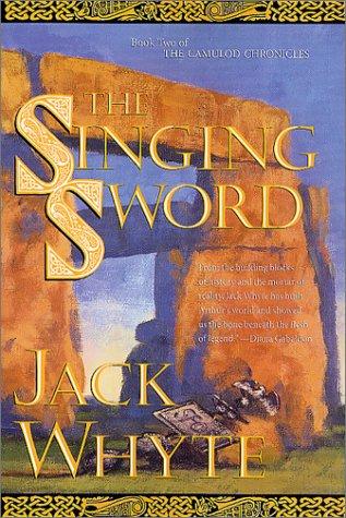 Jack Whyte: The Singing Sword (The Camulod Chronicles, Book 2) (Paperback, 2002, Forge Books)