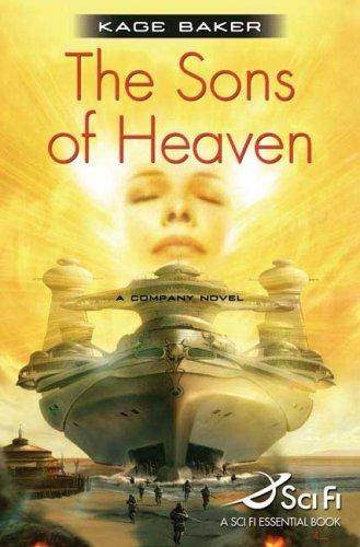 Kage Baker: The Sons of Heaven (The Company) (Hardcover, 2007, Tor Books)