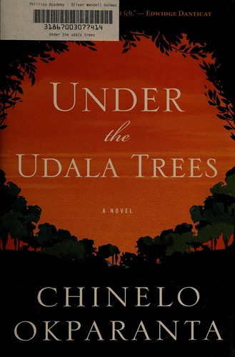 Chinelo Okparanta: Under the Udala trees (2015)