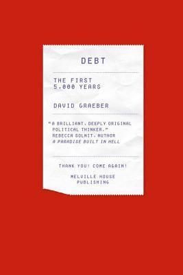 David Graeber: Debt : the first 5,000 years (2011)