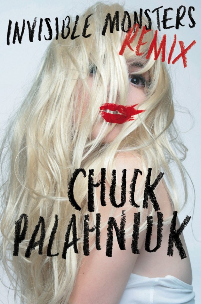 Chuck Palahniuk: Invisible Monsters Remix (2012, W. W. Norton & Company)