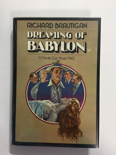 Richard Brautigan: Dreaming of Babylon (1977, Delacorte Press/S. Lawrence)