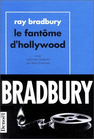 Ray Bradbury: Le fantôme d'Hollywood (French language, 1992, Denoël)