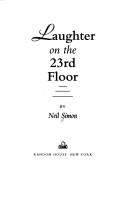 Neil Simon: Laughter on the 23rd floor (1995, Random House)
