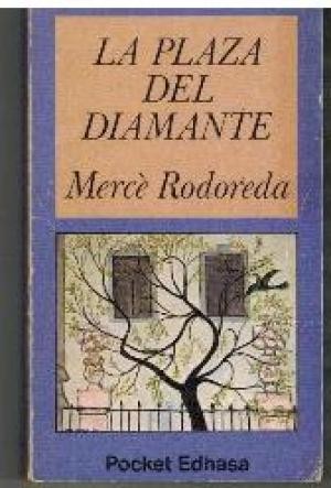 Mercè Rodoreda: La plaza del diamante (Spanish language, 1984, Edhasa)