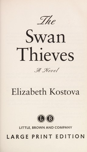 Elizabeth Kostova: The swan thieves (2009, Little, Brown and Co.)