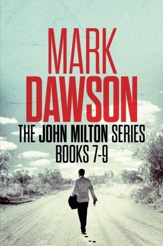 Mark Dawson: The John Milton Series : Books 7-9 (Paperback, 2017, CreateSpace Independent Publishing Platform)