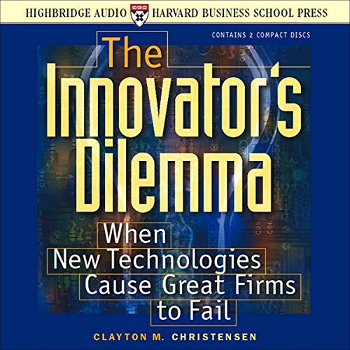 Clayton M. Christensen: The Innovator's Dilemma (AudiobookFormat, 2021, Highbridge Audio and Blackstone Publishing)
