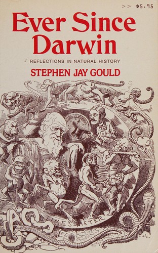Stephen Jay Gould: Ever Since Darwin  (1979, W W Norton & Company)