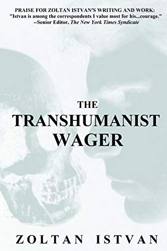 Zoltan Istvan: The Transhumanist Wager (Paperback, 2013, Futurity Imagine Media LLC)