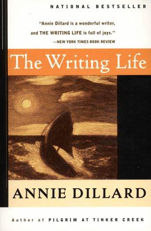 Annie Dillard: The writing life (1990, HarperPerennial)