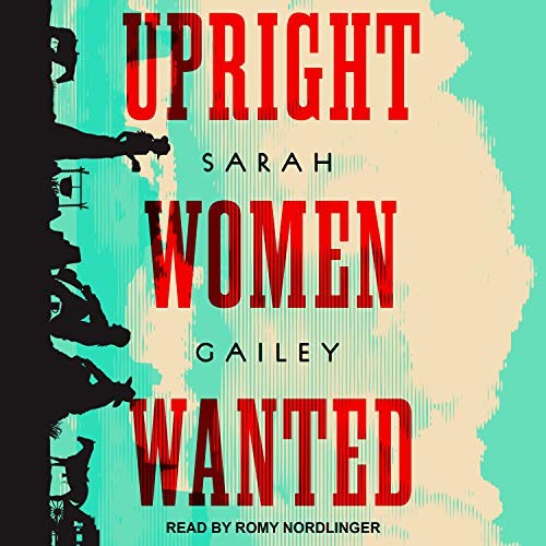 Sarah Gailey, Romy Nordlinger: Upright Women Wanted (2020, Tantor Audio)