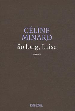 Céline Minard: So long, Luise (Paperback, Français language, Denoël)