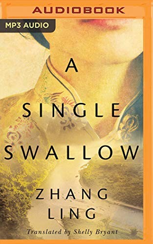 Zhang Ling, Arthur Morey, Adam Verner, Tanya Eby, Feodor Chin, Christopher Lane, Shelly Bryant: A Single Swallow (AudiobookFormat, 2020, Brilliance Audio)