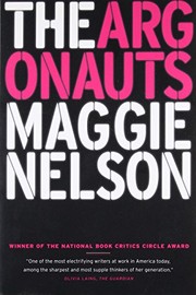 Maggie Nelson: The Argonauts (2016, Graywolf Press)