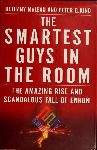 Peter Elkind, Bethany McLean: The smartest guys in the room (Hardcover, 2003, Portfolio)