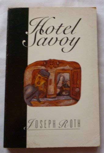 Joseph Roth, J. Hoare: The Hotel Savoy (Paperback, 1988, Picador)