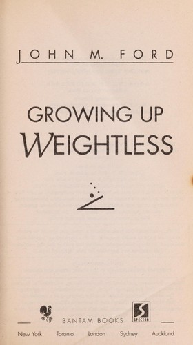John M. Ford: Growing up weightless (1993, Bantam Books/Spectra)