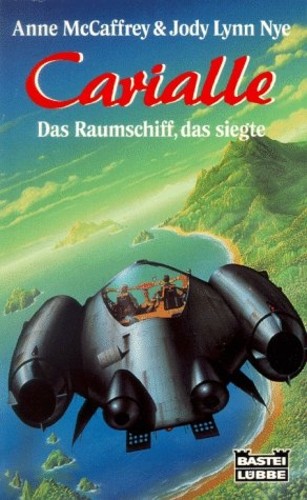 Jody Lynn Nye, Anne McCaffrey: Carialle. Das Raumschiff, das siegte (Paperback, German language, 1995, Bastei Lübbe)
