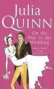 Julia Quinn, Julia Quinn: On the Way to the Wedding (Paperback, 2006, Piatkus Books)