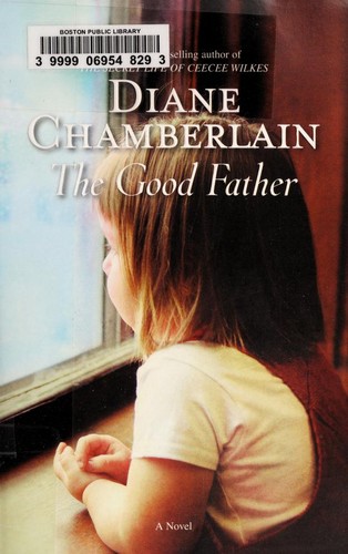 Diane Chamberlain: The good father (2012, Mira Books)