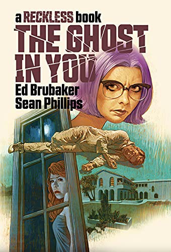 Sean Phillips, Jacob Phillips, Ed Brubaker: The Ghost in You (Hardcover, 2022, Image Comics)