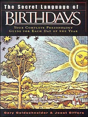 Gary Goldschneider, Joost Elffers: The Secret Language of Birthdays (Hardcover, 2016, Penguin Random House)