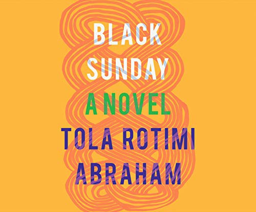 Tola Rotimi Abraham, Ron Butler, Liz Femi, Dele Ogundiran, Miebaka Opuiyo-Yohannes: Black Sunday (AudiobookFormat, 2020, Dreamscape Media)