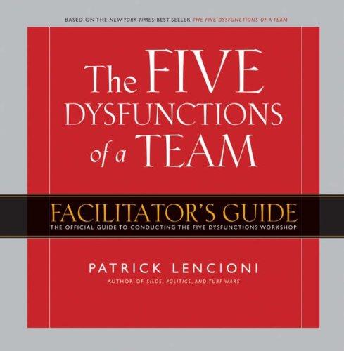 Patrick Lencioni: Five Dysfunctions of a Team Workshop Deluxe   Facilitator's Guide Package (Hardcover, 2007, Jossey-Bass)