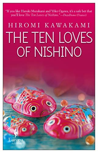 Hiromi Kawakami: The Ten Loves of Nishino (Paperback, 2019, Europa Editions)