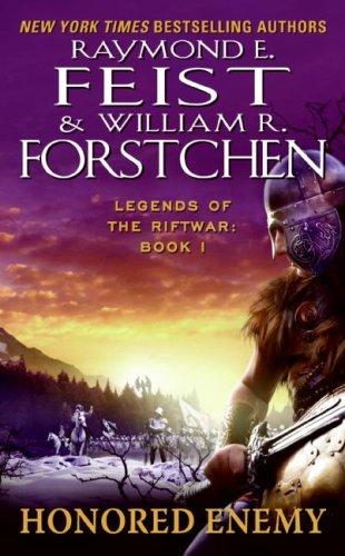 Raymond E. Feist, William R. Forstchen: Honored Enemy (Legends of the Riftwar, Book 1) (Paperback, 2007, Eos)