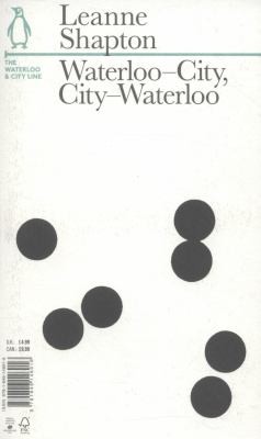 Leanne Shapton: Waterloocity Citywaterloo The Waterloo And City Line (2013, Penguin Books Ltd)