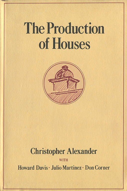 Christopher Alexander: The production of houses (Hardcover, 1985, Oxford University Press)
