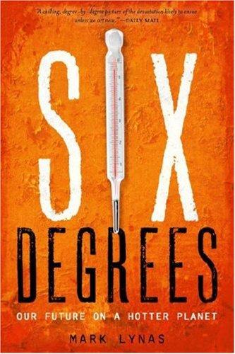 Mark Lynas: Six Degrees (Hardcover, 2008, National Geographic)