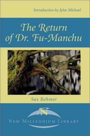 Sax Rohmer: The Return of Dr. Fu-Manchu (New Millennium Library) (Paperback, 2001, New Millennium Library)