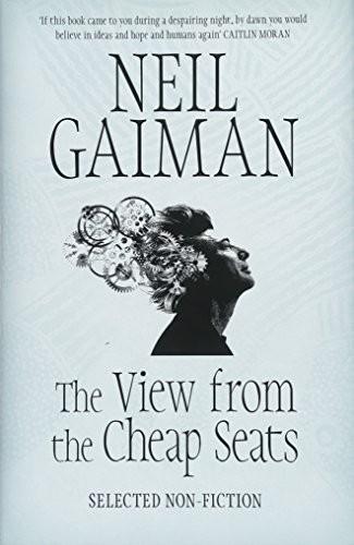 Neil Gaiman: The View from the Cheap Seats (2016, HEADLINE, imusti)