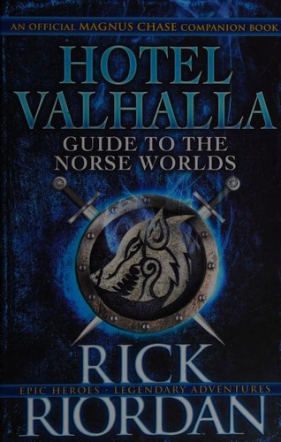 Rick Riordan: Hotel Valhalla Guide to the Norse Worlds (2016, Puffin)