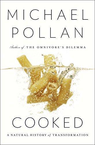 Michael Pollan: Cooked: A Natural History of Transformation (2013)