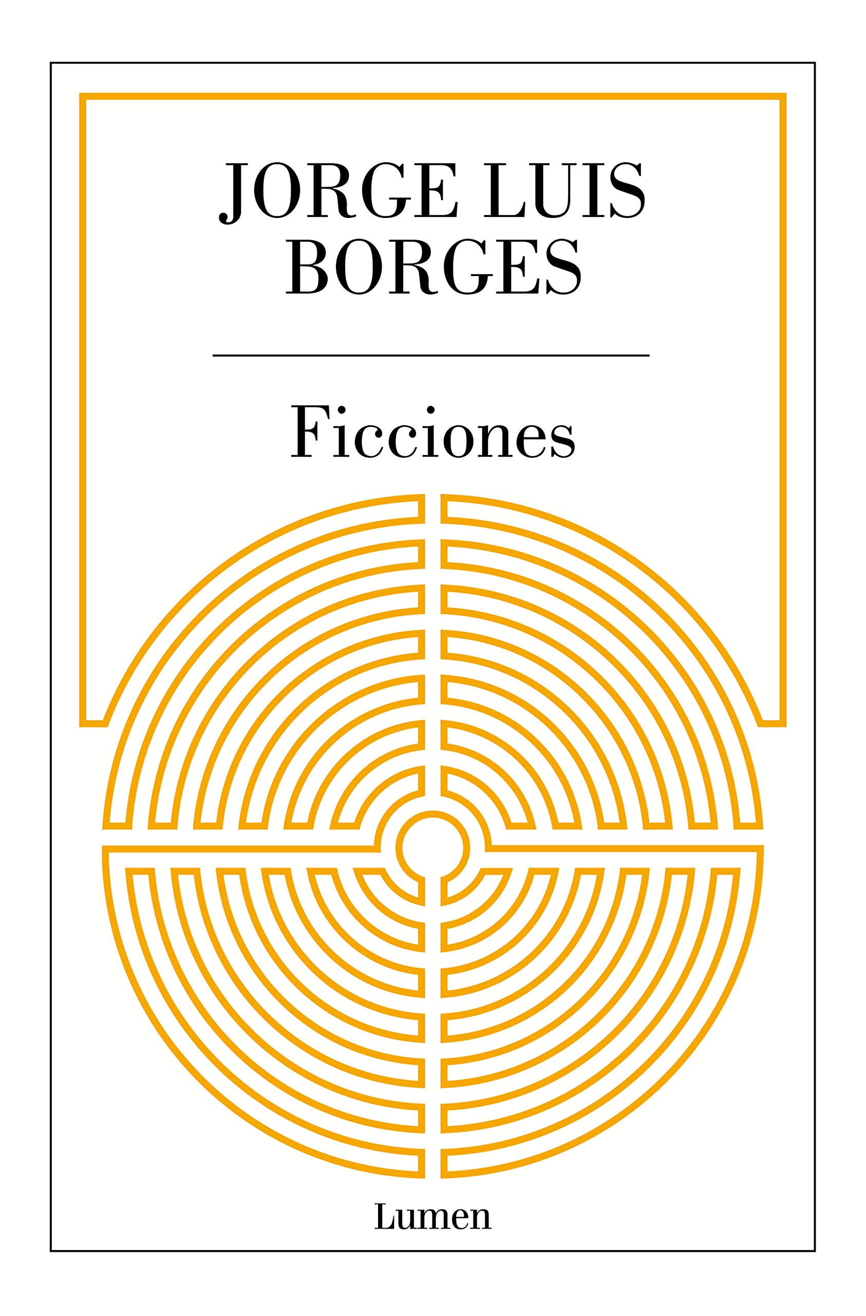 Jorge Luis Borges: Ficciones (Paperback, Castellano language, Lumen)