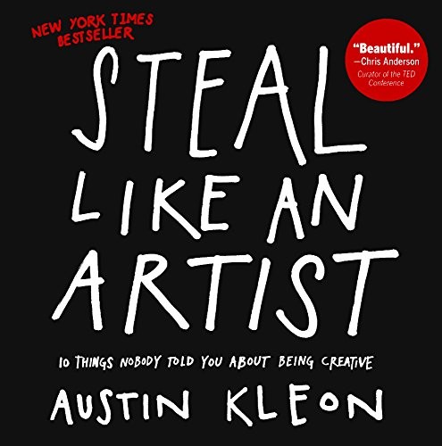 Austin Kleon: Steal Like An Artist (Hardcover, 2014, Turtleback)