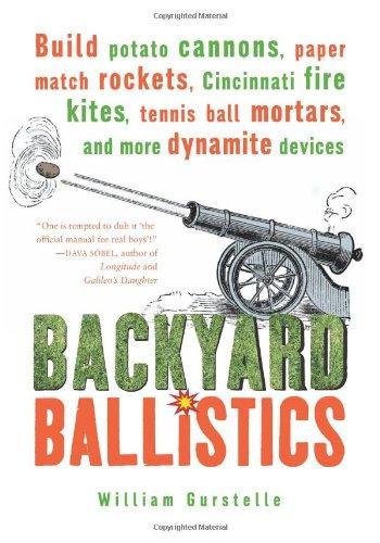 William Gurstelle: Backyard Ballistics (2001)