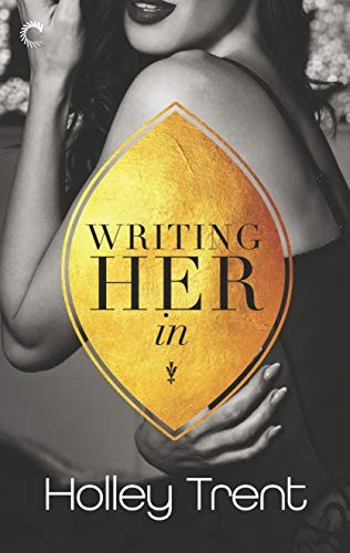 Holley Trent: Writing Her In (Paperback, 2019, Carina Press)