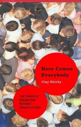 Clay Shirky: Here Comes Everybody (2008)