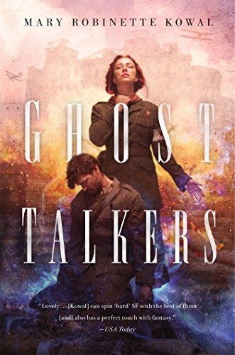 Mary Robinette Kowal: Ghost Talkers (2017, Tor Books)