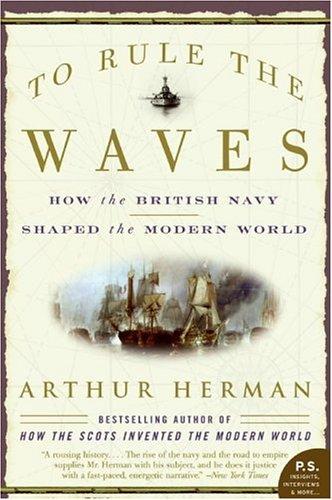 Arthur Herman: To Rule the Waves (Paperback, 2005, Harper Perennial)