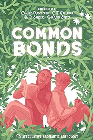 Claudie Arseneault, C T Callahan, Roanna Sylver: Common Bonds (Paperback, inglese language, 2021, Claudie Arseneault)