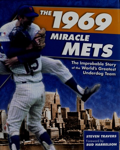 Steven Travers: 1969 miracle Mets (2008, Lyons Press)