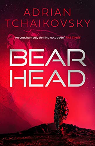 Adrian Tchaikovsky: Bear Head (2021, Head of Zeus)