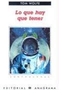 Tom Wolfe: Lo Que Hay Que Tener (Contrasenas) (Paperback, Spanish language, 1998, Anagrama)