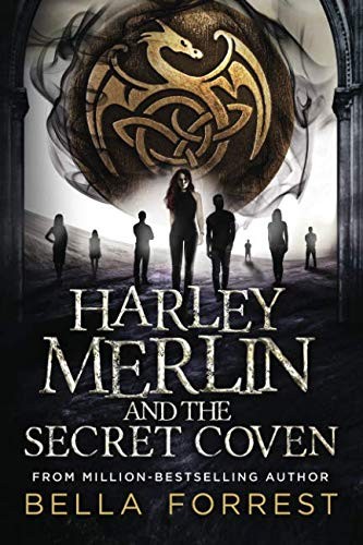 Bella Forrest: Harley Merlin and the Secret Coven (2018, CreateSpace Independent Publishing Platform)